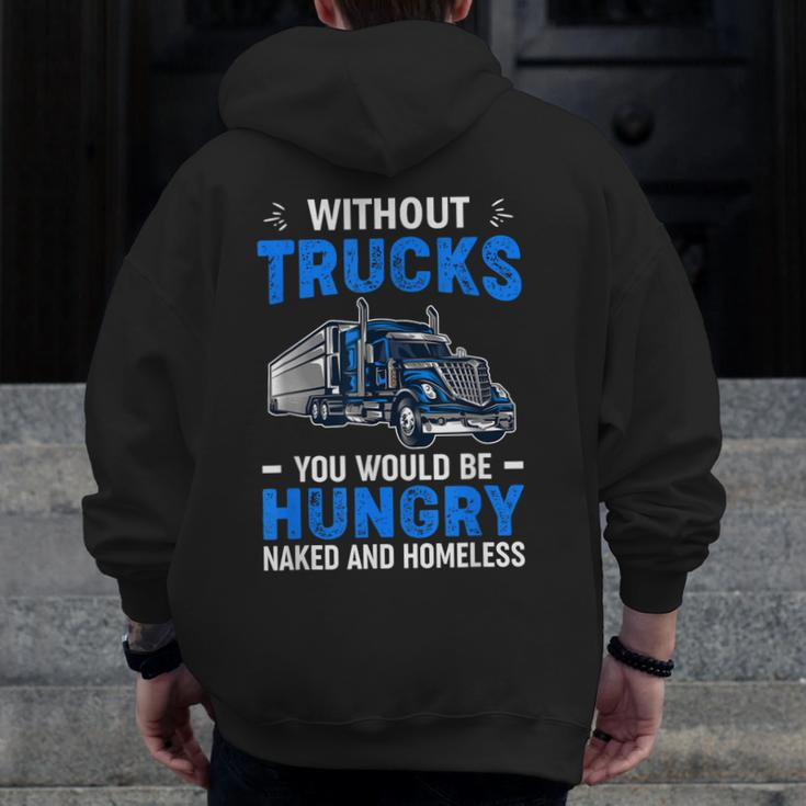 Truck Driver Saying Trucking Truckers Trucker Zip Up Hoodie Back Print
