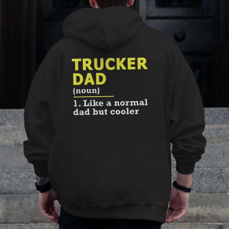 Trucker Dad Father DefinitionZip Up Hoodie Back Print