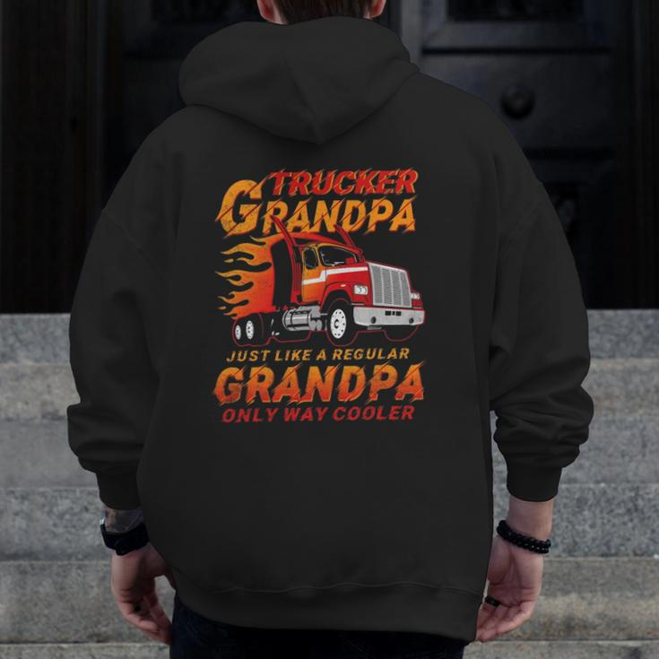 Trucker Grandpa Way Cooler Granddad Grandfather Truck Driver Zip Up Hoodie Back Print