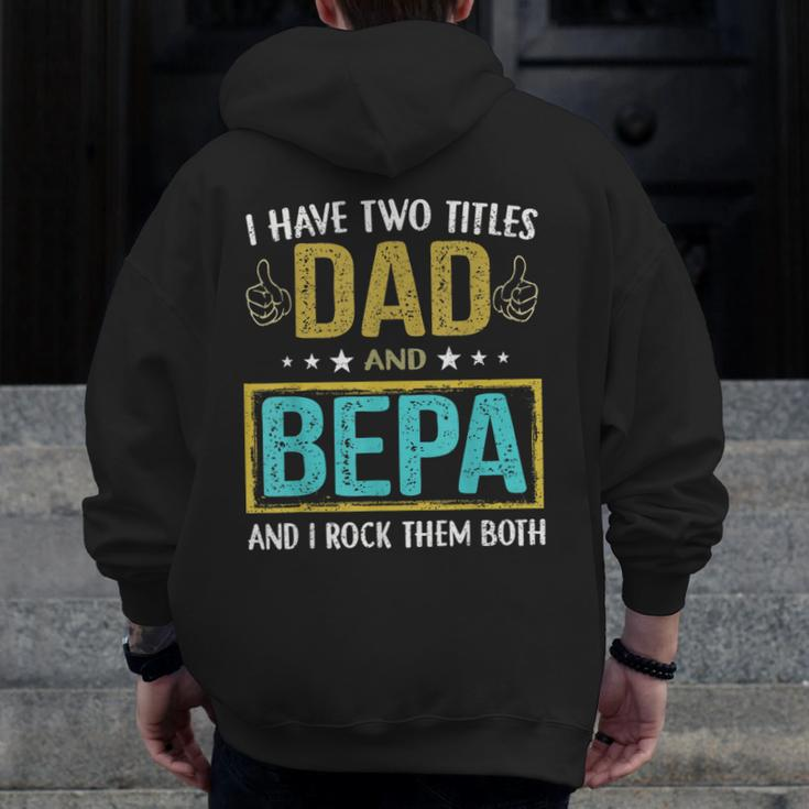 I Have Two Titles Dad And Bepa For Father Zip Up Hoodie Back Print