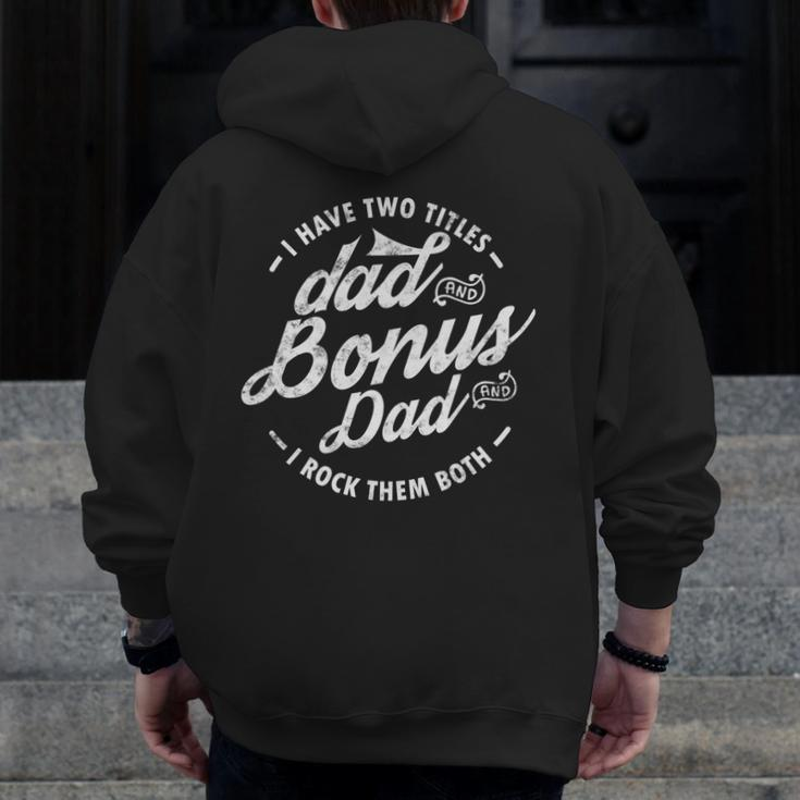 I Have Two Titles Dad And Bonus Dad Step Dad Zip Up Hoodie Back Print