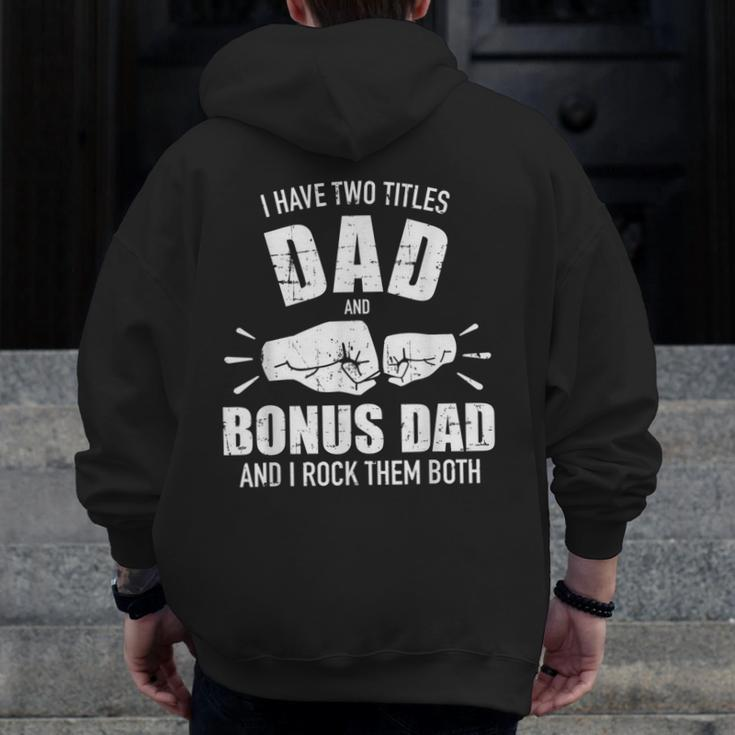 I Have Two Titles Dad And Bonus Dad And Rock Them Both Zip Up Hoodie Back Print