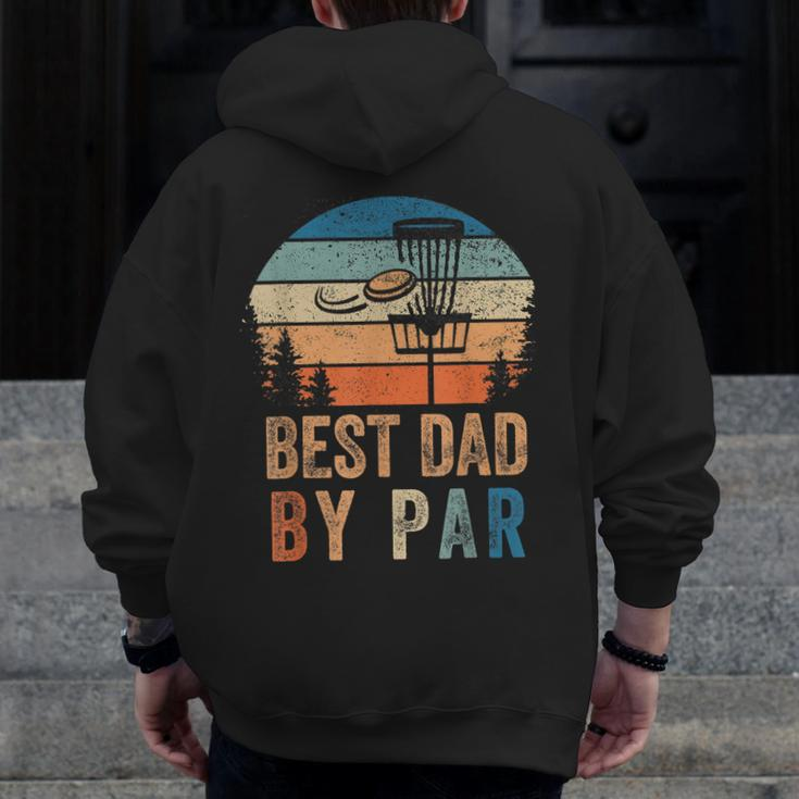 Vintage Best Dad By Par Fathers Day Disc Golf Dad Zip Up Hoodie Back Print