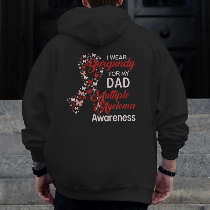 I Wear Burgundy For My Dad Multiple Myeloma Awareness Zip Up Hoodie Back Print