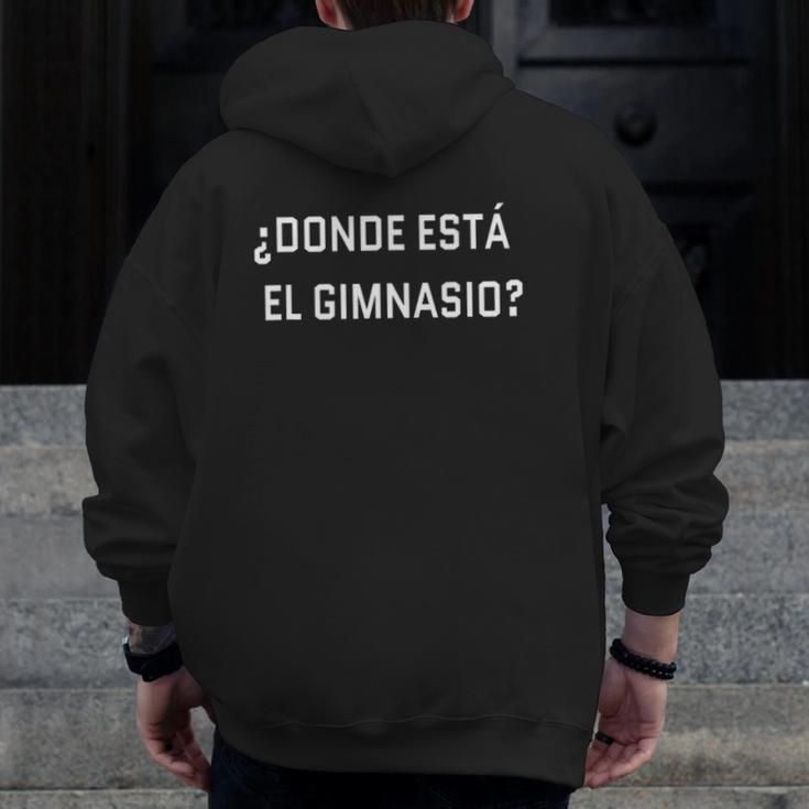 Where's The Gym Spanish Language Workout Zip Up Hoodie Back Print