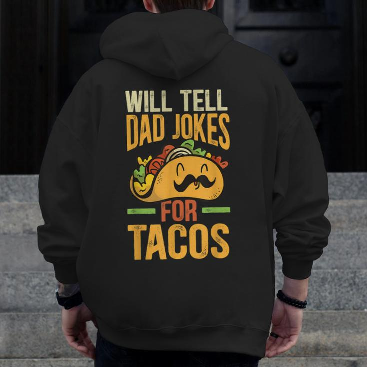 Will Tell Dad Jokes For Tacos Mexican Food Taco Dad Zip Up Hoodie Back Print