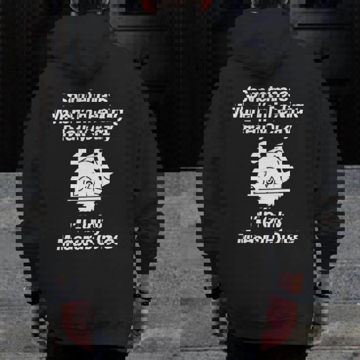 Woodworking For Carpenters Woodworkers Or Contractors Zip Up Hoodie Back Print