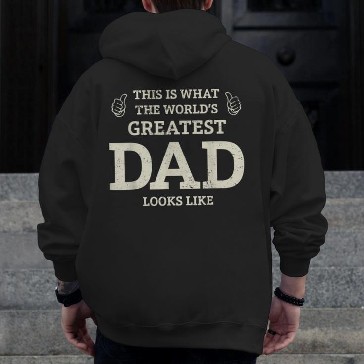 This Is What The Worlds Greatest Dad Fathers Day Men Zip Up Hoodie Back Print