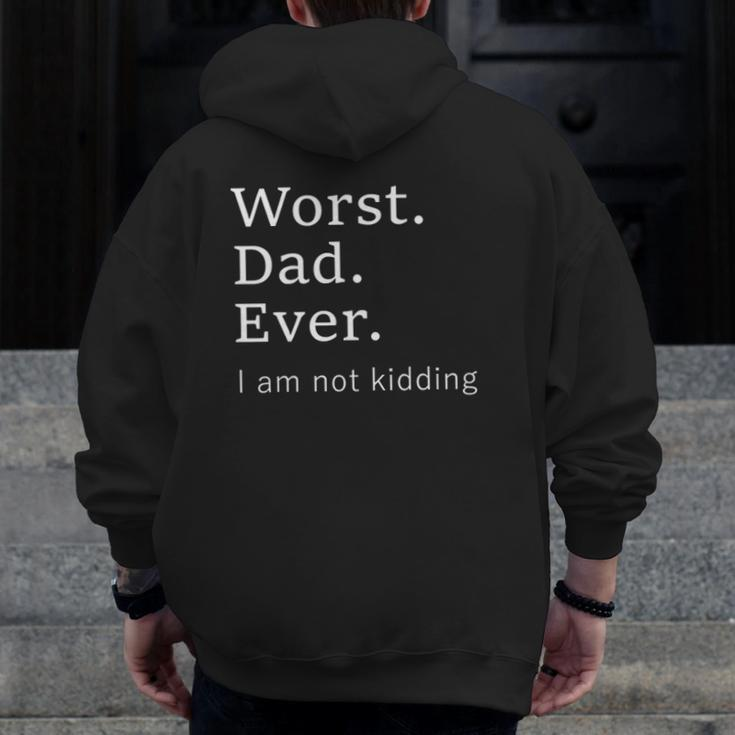 Worst Dad Ever Worse Father Ever Father's Day 2021 Ver2 Zip Up Hoodie Back Print