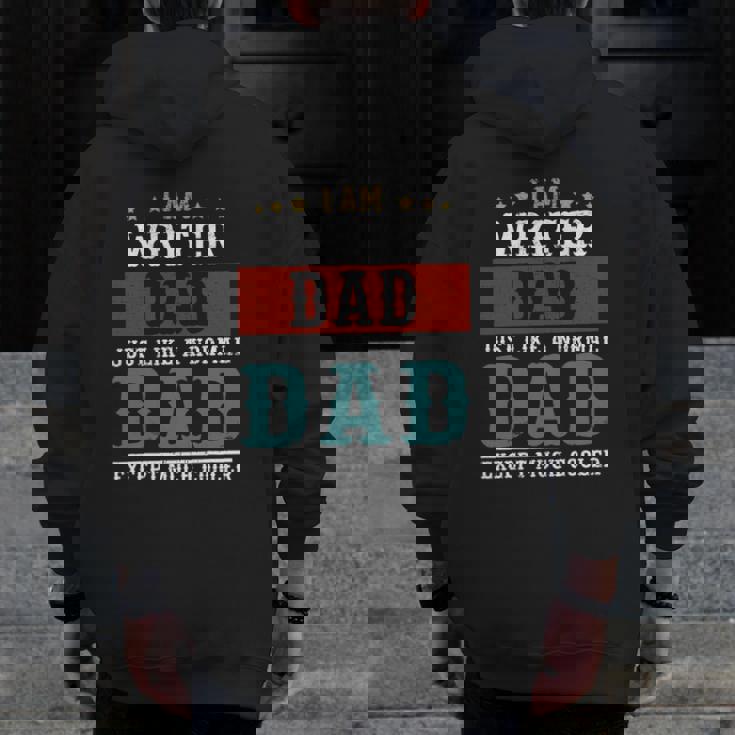 Writer Dad Fathers Day Daddy Zip Up Hoodie Back Print