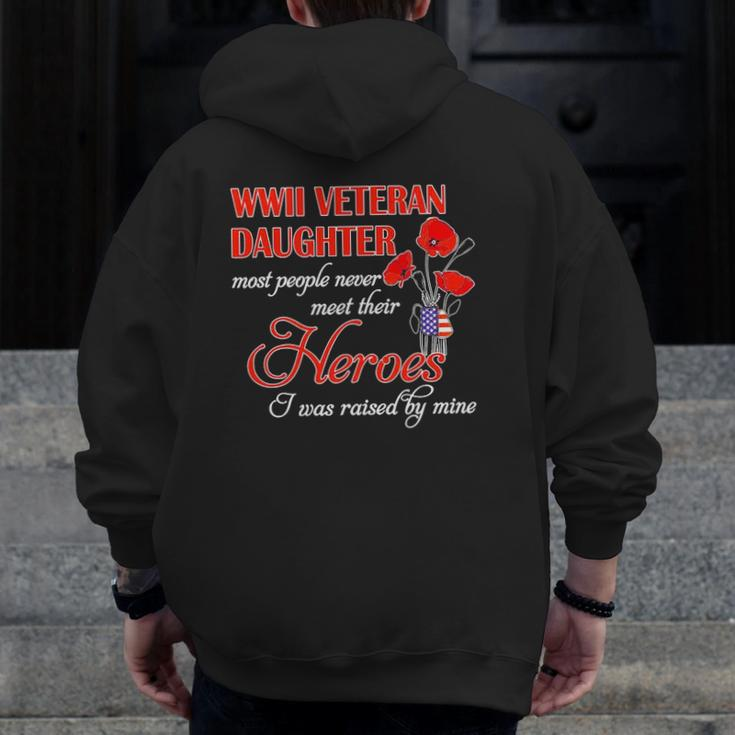Wwii Veteran Daughter Heroes Raised By Mine Zip Up Hoodie Back Print