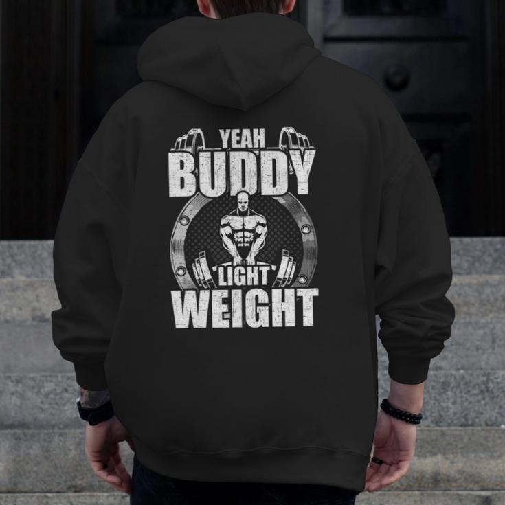 Yeah Buddy Light Weight Bodybuilding Weightlifting Workout Zip Up Hoodie Back Print