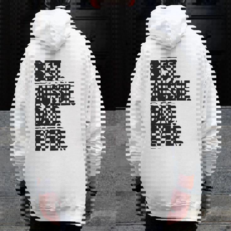 Aussie Dad Australian Shepherd Dog Dad Zip Up Hoodie Back Print