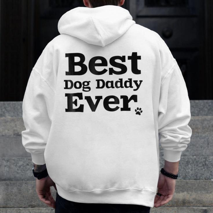 Best Dog Dad Ever For 1 Doggy Daddy's Zip Up Hoodie Back Print