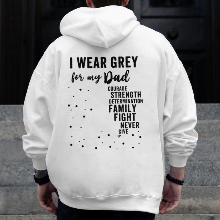 Brain Tumor Awareness Grey Matters I Wear Grey For My Dad Zip Up Hoodie Back Print