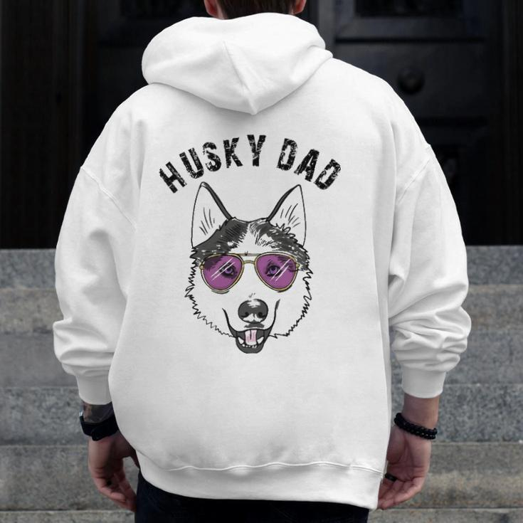 Cool Husky Dad Dog Owner Lover Huskies Love Zip Up Hoodie Back Print