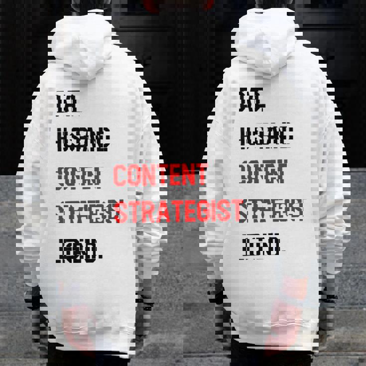 Dad Husband Content Strategist Legend Office Job Zip Up Hoodie Back Print