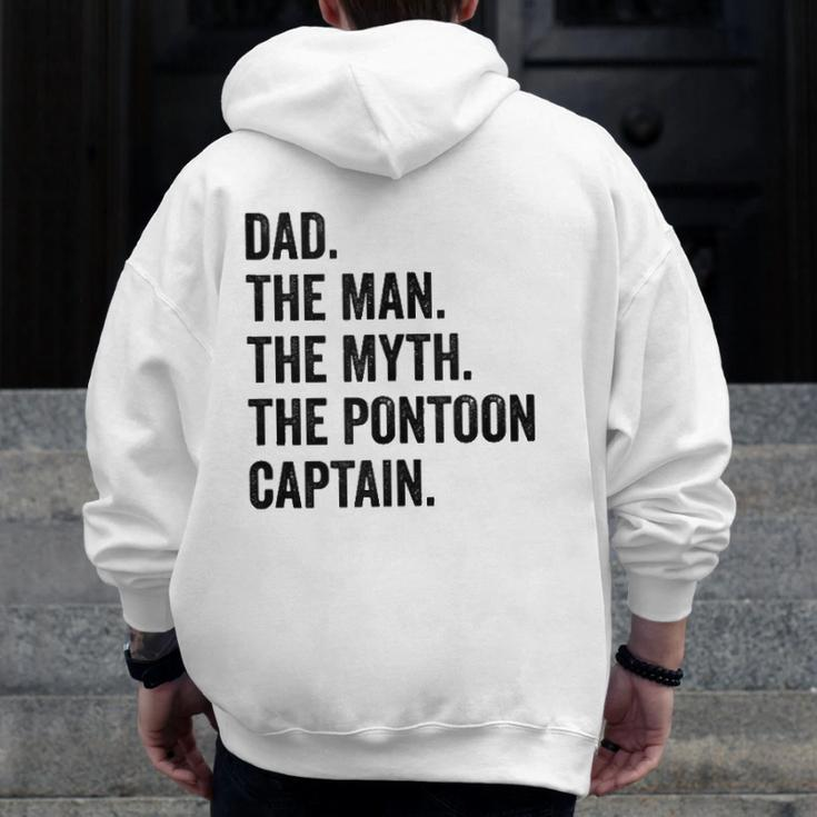 Dad Man Myth Pontoon Captain I Daddy Pontoon Zip Up Hoodie Back Print