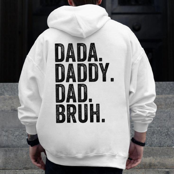 Dada Daddy Dad Bruh For Dads Dad Zip Up Hoodie Back Print