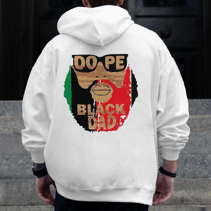 Dope Black DadBlack Fathers MatterUnapologetically Dope Zip Up Hoodie Back Print