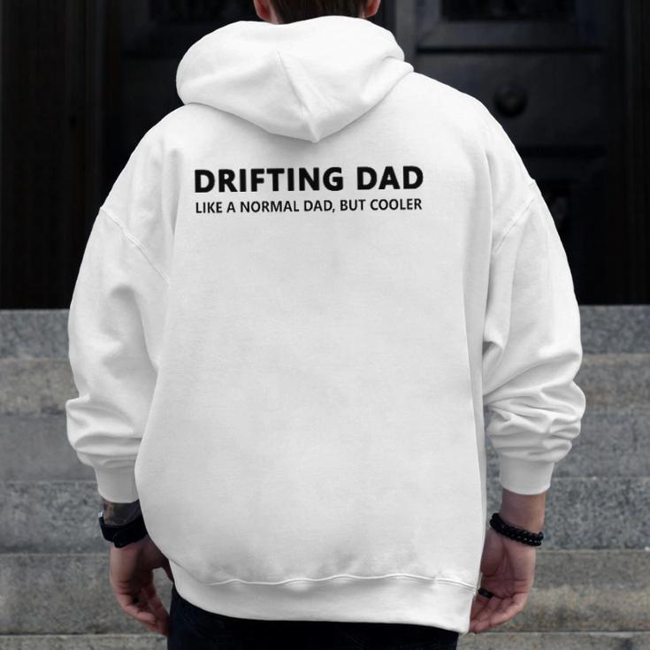 Drifting Dad Like A Normal Dad Jdm Car Drift Zip Up Hoodie Back Print