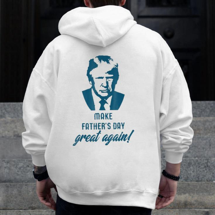 Make Father's Day Great Again Donald Trump Zip Up Hoodie Back Print