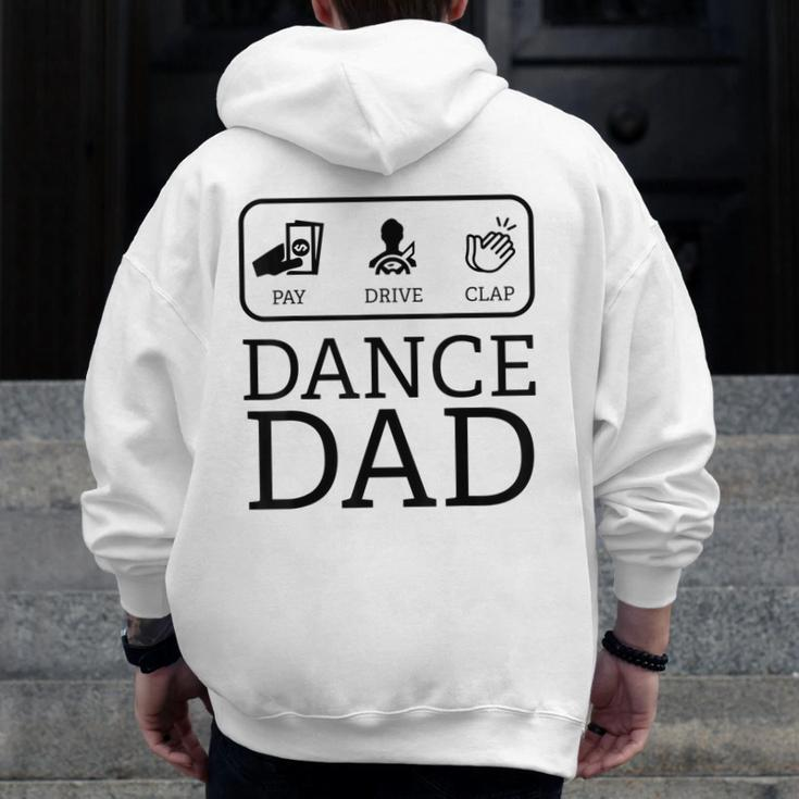 Dance Dad Pay Drive Clap Parent Zip Up Hoodie Back Print