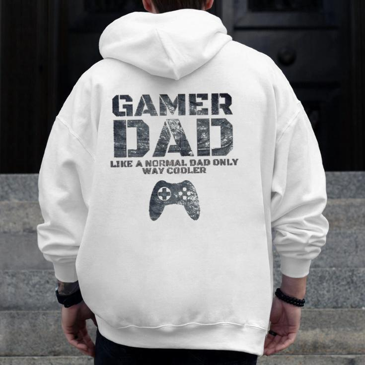 Father Dad Daddy Husband gamer Dad Zip Up Hoodie Back Print