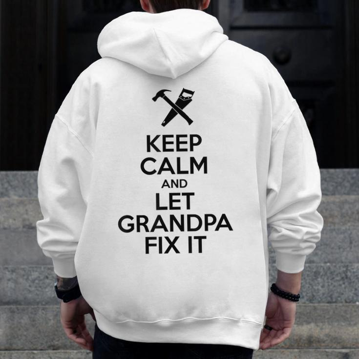 Keep Calm Let Grandpa Fix It Fathers Day Zip Up Hoodie Back Print