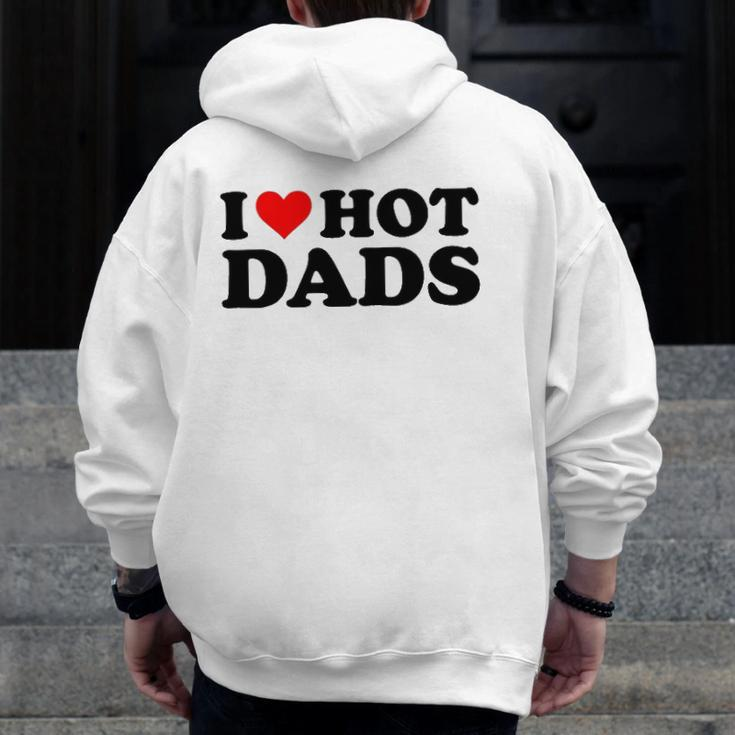 I Love Hot Dads Red Heart I Heart Hot Dads Zip Up Hoodie Back Print
