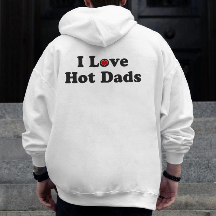 I Love Hot Dads Heart Tiny Heart Zip Up Hoodie Back Print