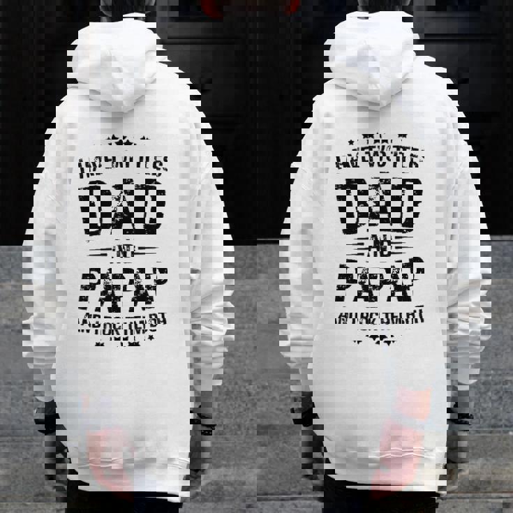 Papap I Have Two Titles Dad And Papap Zip Up Hoodie Back Print