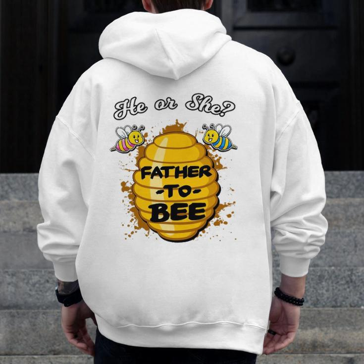 He Or She Father To Bee Gender Baby Reveal Announcement Zip Up Hoodie Back Print