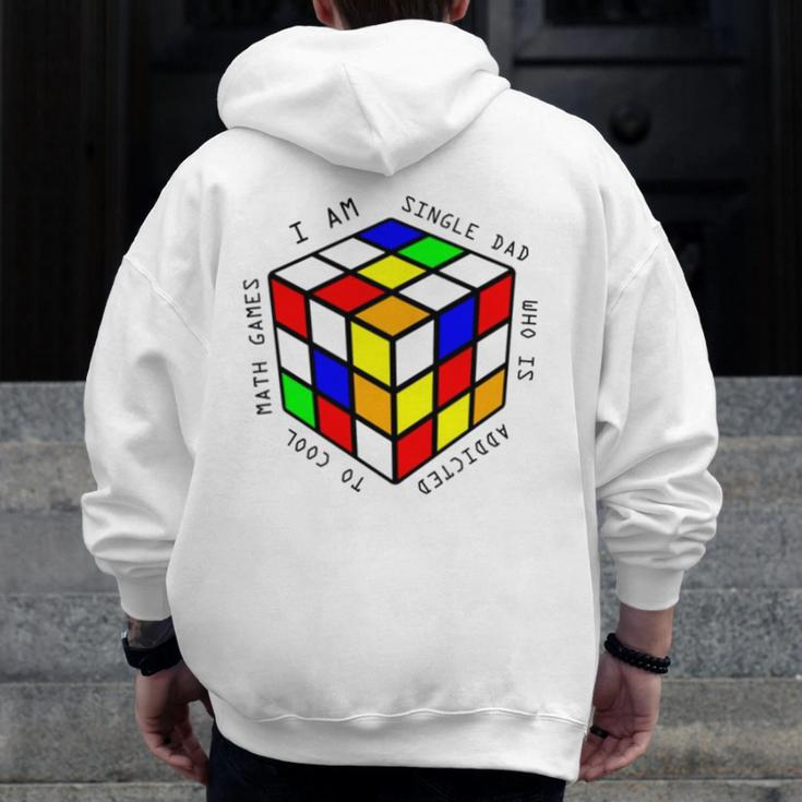 I Am A Single Dad Who Is Addicted To Cool Math Games Zip Up Hoodie Back Print