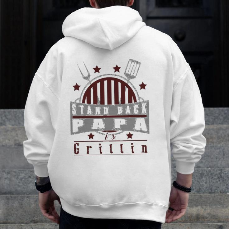 Stand Back Papa Is Grillin Grill Master Cooking Dad Zip Up Hoodie Back Print