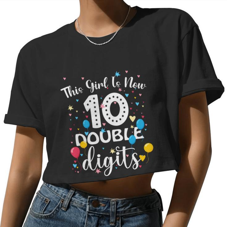 10Th Birthday   This Girl Is Now 10 Double Digits Women Cropped T-shirt