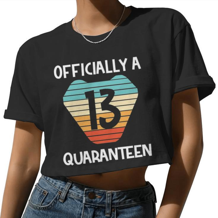 13 Officially A Quaranteen 13Th Birthday For Girls Boys  Tshirt Women Cropped T-shirt