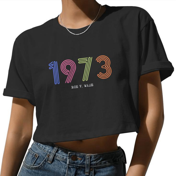 1973 Roe V Wade Pro Abortion Feminist Women Cropped T-shirt