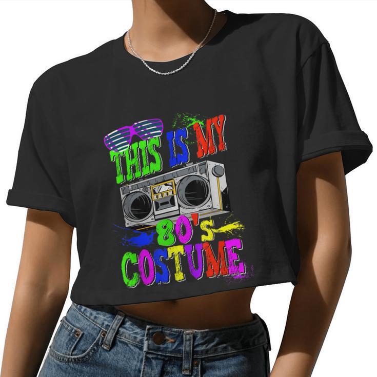 This Is My 80S Costume 80S Party Women Cropped T-shirt
