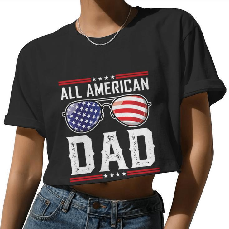 All American Dad Meaningful Fourth 4Th Of July Sunglasses Family Women Cropped T-shirt