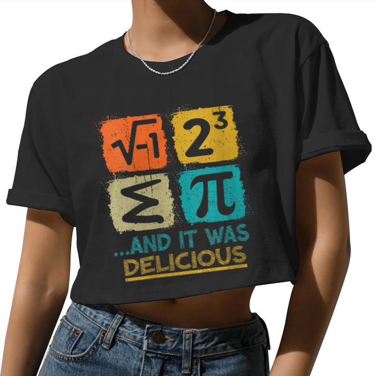 I Ate Some Pie And It Was Delicious Math Joke For Women Women Cropped T-shirt