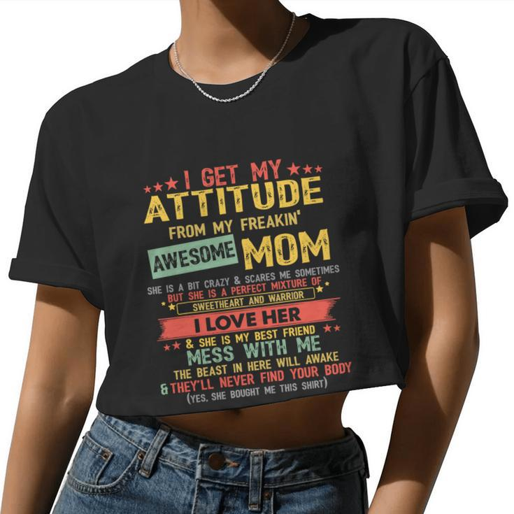 I Get My Attitude From My Freaking Awesome Mom Vintage Women Cropped T-shirt