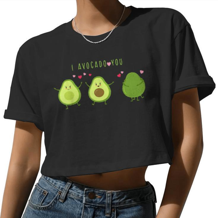 I Avocado You Cool Valentine Idea Vegan Girls Guacamole Women Cropped T-shirt