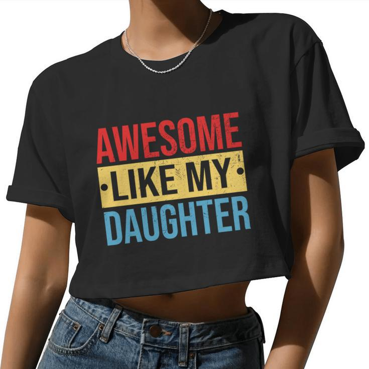 Awesome Like My Daughter For Parents V2 Women Cropped T-shirt