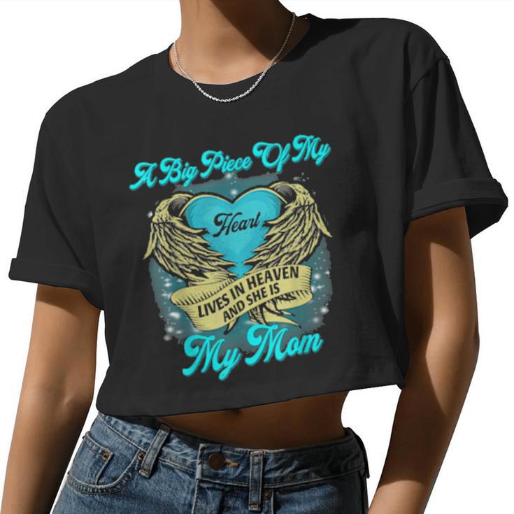 A Big Piece Of My Heart Lives In Heaven And She Is My Mom Women Cropped T-shirt