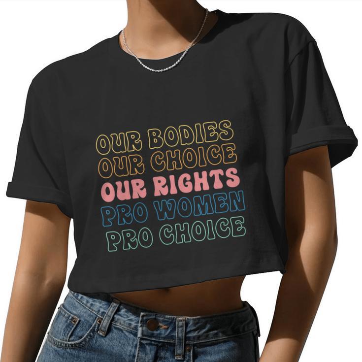 Our Bodies Our Choice Our Rights Pro Women Pro Choice Messy Women Cropped T-shirt