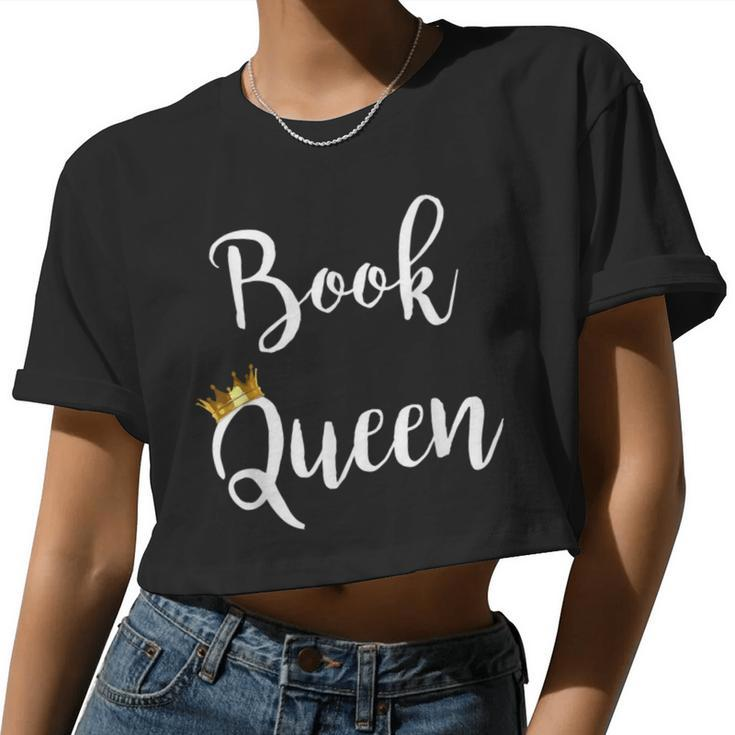 Book Queen Bookworm Literature Nerdy Women Cropped T-shirt
