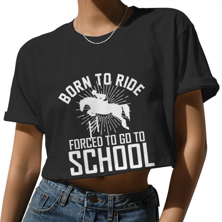 Born To Ride Horseback Riding Equestrian For Women Women Cropped T-shirt