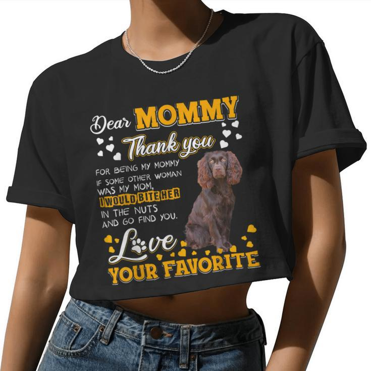 Boykin Spaniel Dear Mommy Thank You For Being My Mommy Women Cropped T-shirt