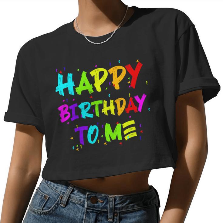 Boys And Girls Happy Birthday To Me Women Cropped T-shirt